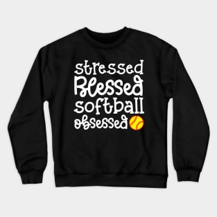 Stressed Blessed Softball Obsessed Girls Softball Mom Cute Funny Crewneck Sweatshirt